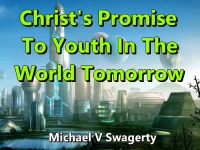 Christ's Promise To Youth In The World Tomorrow