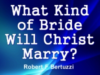 What Kind of Bride Will Christ Marry?