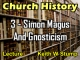 Church History - Lecture 3 - Simon Magus and Gnosticism