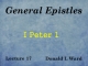 General Epistles - Lecture 17 - I Peter 1