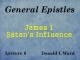 General Epistles - Lecture 6 - James 1 - Satan's Influence