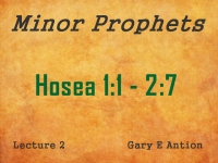 Listen to Minor Prophets - Lecture 2 - Hosea 1:1 - 2:7