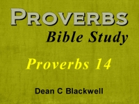 Listen to  Proverbs 14