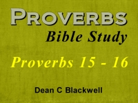 Listen to  Proverbs 15 - 16