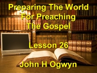 Listen to Lesson 26 - Preparing The World For Preaching The Gospel