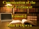 Lesson 2 - Canonization of the New Testament