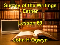 Listen to Lesson 69 - Survey of the Writings - Esther