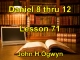 Lesson 71 - Daniel 8 thru 12