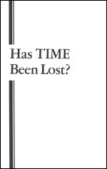 Has TIME Been Lost?