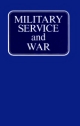 MILITARY SERVICE and WAR