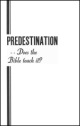 PREDESTINATION... Does the Bible teach it?
