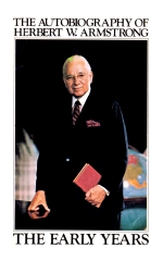 The Autobiography of Herbert W Armstrong - The Early Years