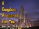 A Kingdom Prepared For You