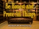 Be Honest and Prove All Things