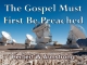 The Gospel Must First Be Preached