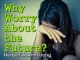 Why Worry About the Future?