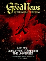 You Can Inherit All Things
Good News Magazine
April 1983
Volume: VOL. XXX, NO. 4