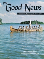 The Foreign Work Then and Now
Good News Magazine
May-June 1972
Volume: Vol XXI, No. 3