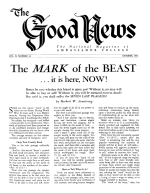 The MARK of the BEAST... it is here, NOW!
Good News Magazine
October 1952
Volume: Vol II, No. 10