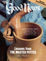 Lessons from the Master Potter
Good News Magazine
October-November 1980
Volume: VOL. XXVII, NO. 9
Issue: ISSN 0432-0816