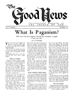 What Is Paganism?
Good News Magazine
December 1962
Volume: Vol XI, No. 12