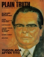 YUGOSLAVIA WITHOUT TITO
Plain Truth Magazine
April 1980
Volume: Vol 45, No.4
Issue: ISSN 0032-0420