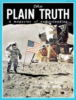 WHY WERE YOU BORN?
Plain Truth Magazine
July 1972
Volume: Vol XXXVII, No.6
Issue: 