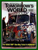 The Jesus Trip - One-way Ticket to Nowhere?
Tomorrow's World Magazine
June 1971
Volume: Vol III, No. 06