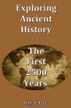 Exploring Ancient History - The First 2500 Years