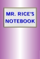 Mr. Rice's Notebook