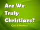 Are We Truly Christians?