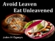 Avoid Leaven - Eat Unleavened