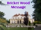 Bricket Wood Message