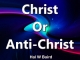 Christ Or Anti-Christ