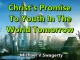 Christ's Promise To Youth In The World Tomorrow