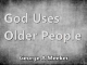 God Uses Older People