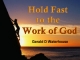 Hold Fast to the Work of God