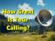 How Great Is Your Calling?
