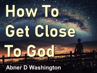 Listen to  How To Get Close To God