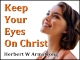 Keep Your Eyes On Christ