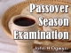 Passover Season Examination