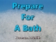 Prepare For A Bath