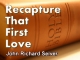 Recapture That First Love