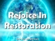 Rejoice In Restoration