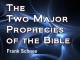 The Two Major Prophecies of the Bible