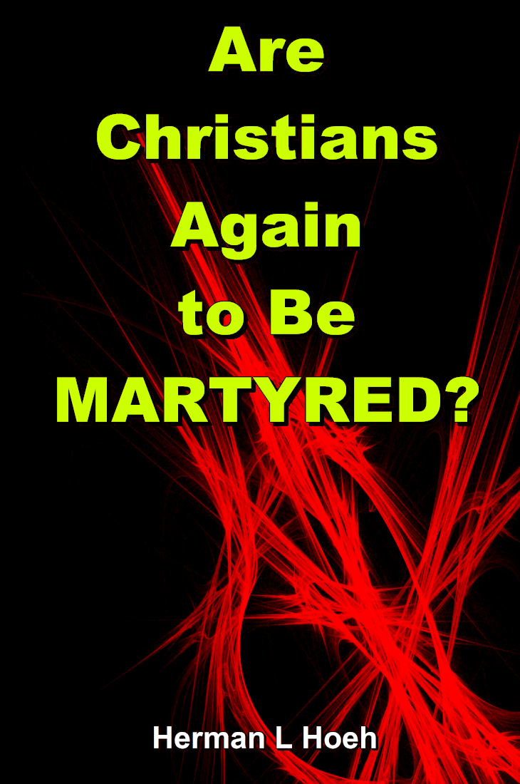 Are Christians Again to Be MARTYRED?