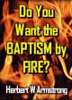 Do You Want The Baptism By Fire?