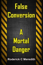 False Conversion - A MORTAL DANGER