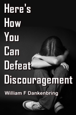 Here's How You Can Defeat Discouragement
