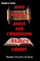 Here's Why - Jews Reject Jesus and Christians Reject Christ
